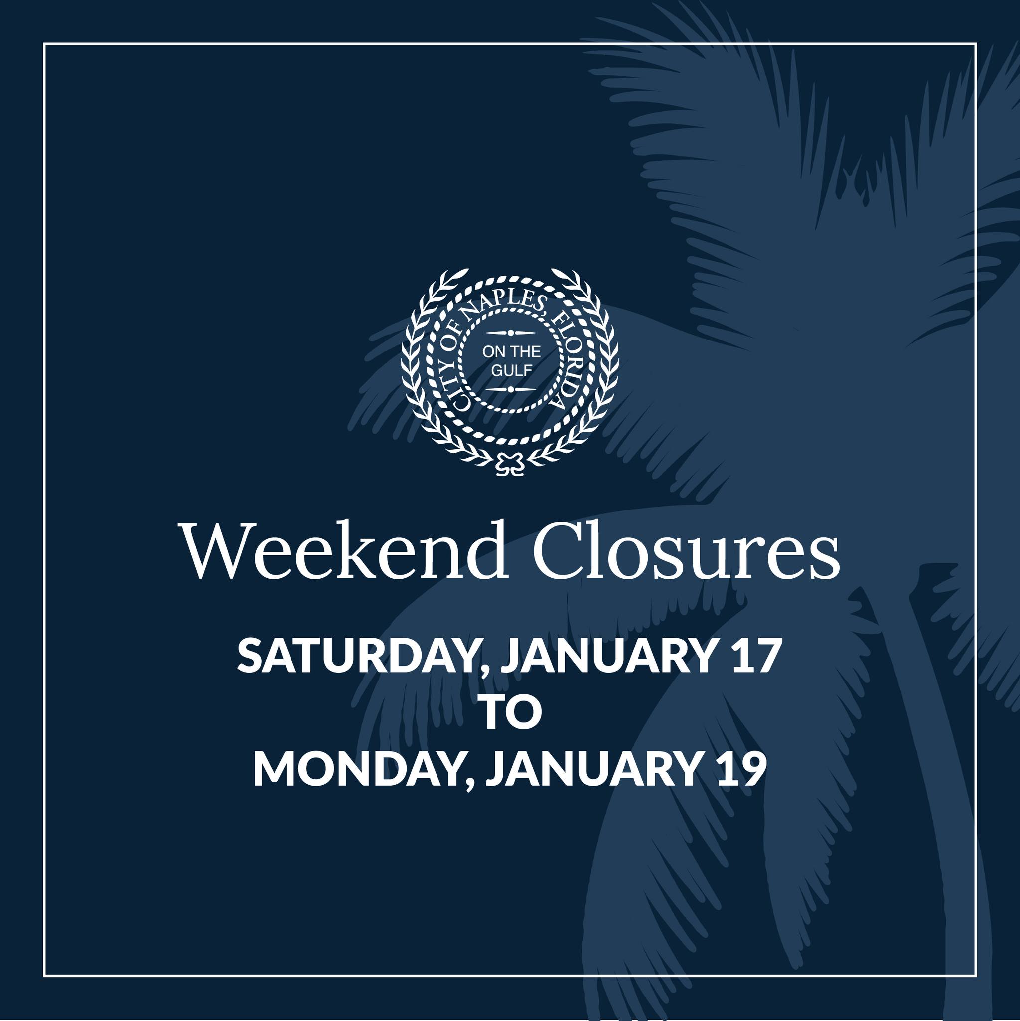 ROAD CLOSURES 1/17/2026 - 1/19/2026